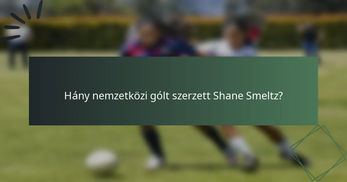 Hány nemzetközi gólt szerzett Shane Smeltz?