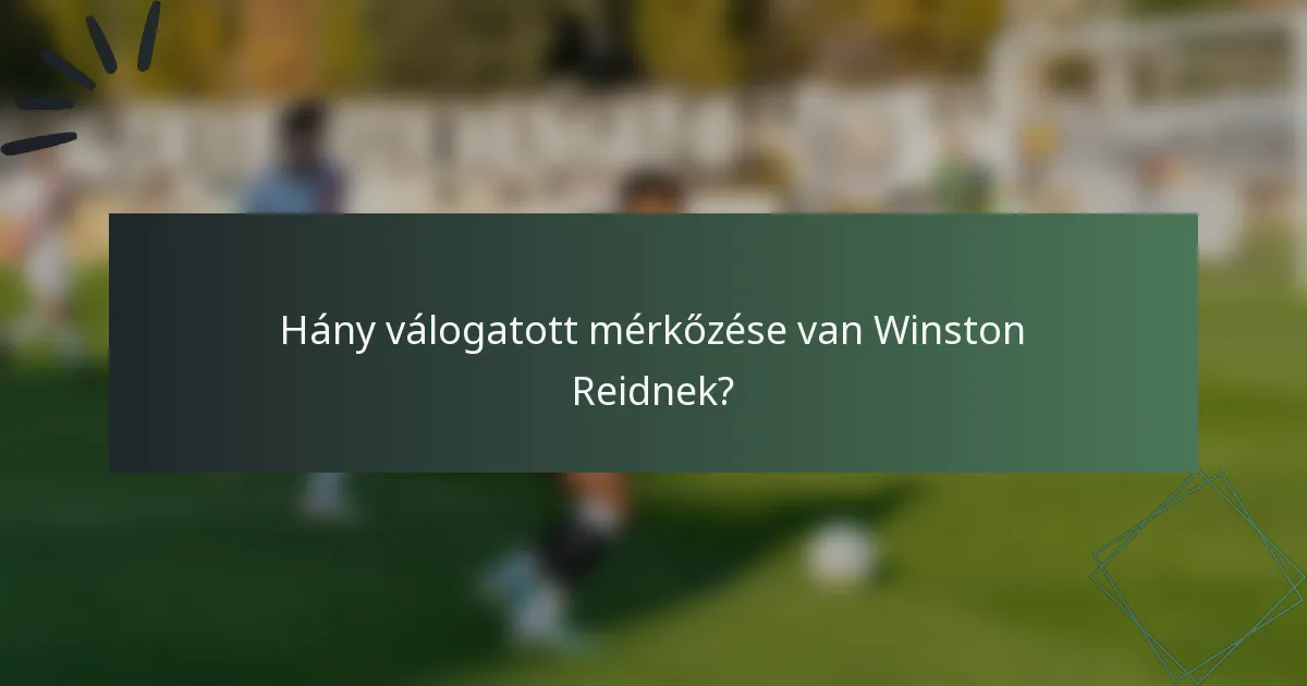 Hány válogatott mérkőzése van Winston Reidnek?